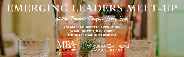 Banner for "Emerging Leaders Meet-Up" at Marriott Marquis Lobby Bar, Washington, D.C., on Monday, March 9 at 8:30 PM, hosted by Virginia Bankers Association and MBA.